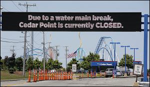 Cedar Point was closed due to a water main break near the entrance to the park..