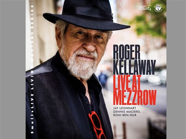 Review: 'Living Master' Roger Kellaway's new live recording marks triumphant return to NYC jazz scene
